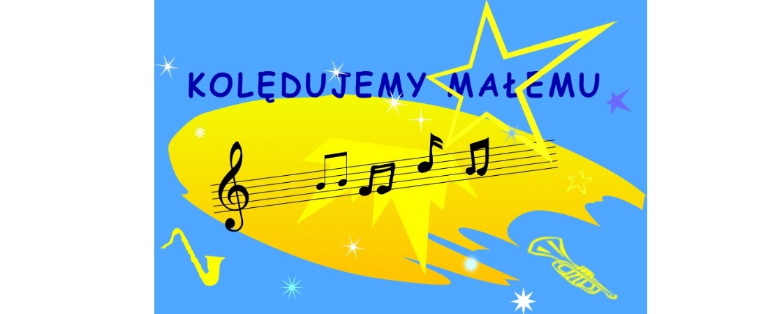Szkolny  Konkurs Kolęd i Pastorałek   „Kolędujmy Małemu”