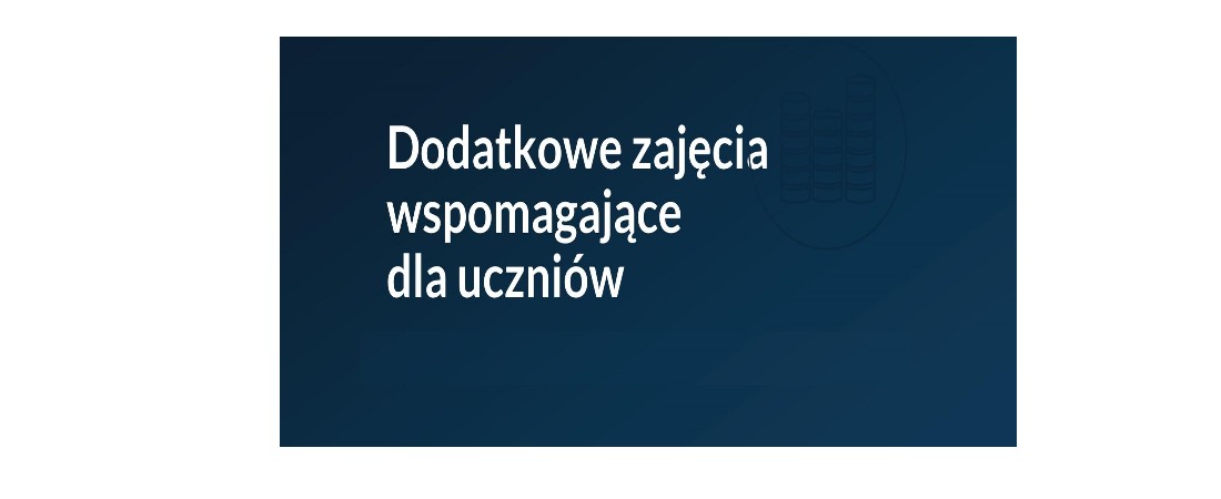 Zajęcia wspomagające dla klas IV – VIII