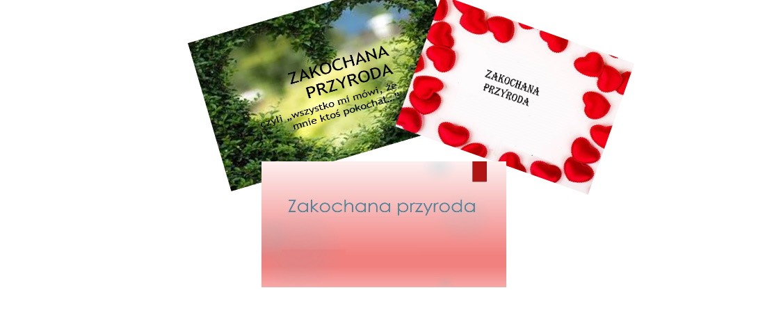 ,,Zakochana przyroda”