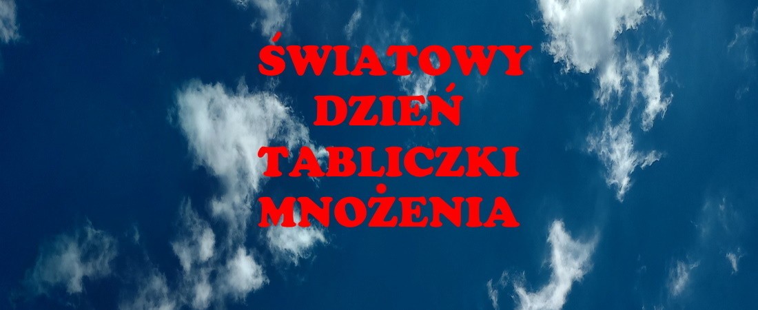 ŚWIATOWY DZIEŃ TABLICZKI  MNOŻENIA   W NASZEJ SZKOLE