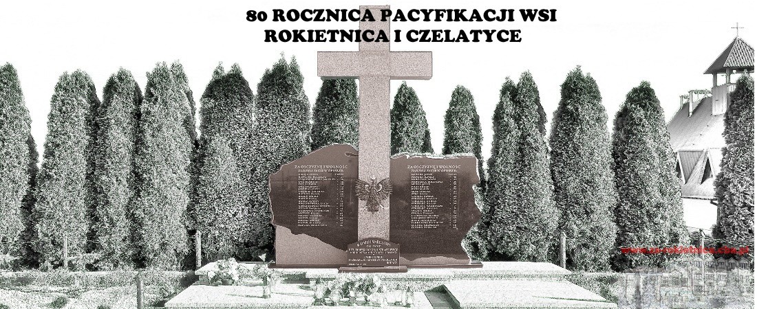 ROCZNICA PACYFIKACJI WSI ROKIETNICA I CZELATYCE