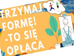 Konkurs dla uczniów klas VI- VIII na plakat ,,Trzymaj Formę – to się opłaca.”