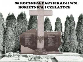 ROCZNICA PACYFIKACJI WSI ROKIETNICA I CZELATYCE